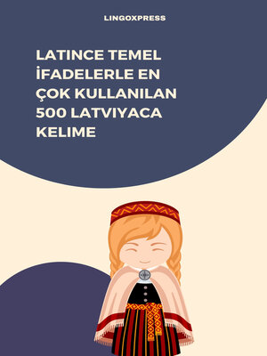 cover image of Latince Temel İfadelerle En Çok Kullanılan 500 Latviyaca Kelime